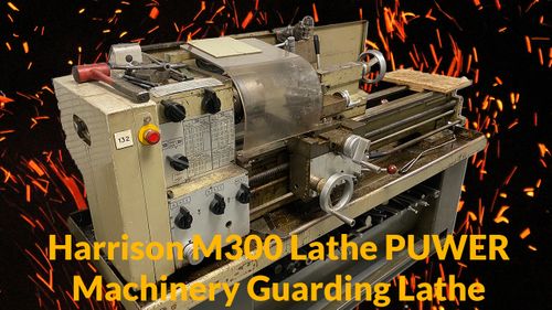 Harrison M300 Lathe Guarding